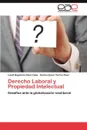 Derecho Laboral y Propiedad Intelectual - Lisett Daymaris P. Ez Cuba, Carlos Cesar Torres Paez, Lisett Daymaris Paez Cuba