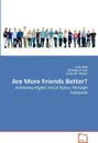 Are More Friends Better? - Lisa Long, Nicholas K. Lim, Larisa M. Palmer