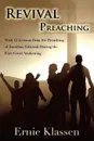 Revival Preaching. With 12 Lessons from the Preaching of Jonathan Edwards During the First Great Awakening - Ernie Klassen