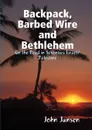 Backpack, Barbed Wire and Bethlehem  -  On the Road in Seventies Israel/Palestine - John Jansen