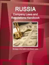 Russia Company Laws and Regulations Handbook - Strategic Information and Basic Laws - Inc. IBP