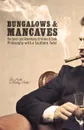 BUNGALOWS & MANCAVES. The Semi-Cool Adventures of Hickey and Clyde Philosophy with a Southern Twist - Tom Hicks, Rodney Pickel