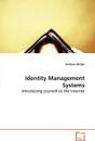 Identity Management Systems - Introducing yourself to the Internet - Andreas Berger