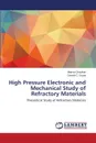 High Pressure Electronic and Mechanical Study of Refractory Materials - Chauhan Mamta, Gupta Dinesh C.