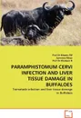 PARAMPHISTOMUM CERVI INFECTION AND LIVER TISSUE DAMAGE IN BUFFALOES - Prof Dr Bilqees FM, Samreen Mirza, Prof Dr Khatoon N