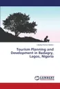 Tourism Planning and Development in Badagry, Lagos, Nigeria - Ibrahim Oladayo Ramon