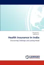 Health Insurance In India - Thomas K.T., Sakthivel R.