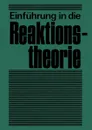 Einfuhrung in die Reaktionstheorie. Verlauf, Aufklarung und Steuerung chemischer Reaktionen - G. Heublein, P. Hallpap, S. Hauptmann