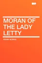 Moran of the Lady Letty - Frank Norris