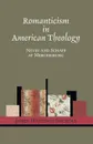 Romanticism in American Theology - James Hastings Nichols