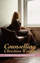 Counselling Christian Women on How to Deal with Domestic Violence - Lynne M. Baker