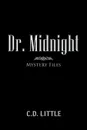 Dr. Midnight. Mystery Files - C.D. Little