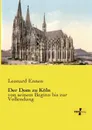 Der Dom Zu Koln - Leonard Ennen