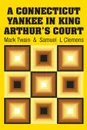 A Connecticut Yankee in King Arthur's Court - Mark Twain, Samuel  L Clemens