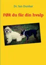 F?R du far din hvalp - Ian Dunbar