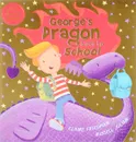 George's Dragon Goes to School - Фридман Клэр