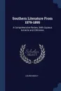 Southern Literature From 1579-1895. A Comprehensive Review, With Copious Extracts and Criticisms - Louise Manly