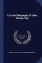 Life And Biography Of John Brown, Esq - Henry Llewellyn Williams, John Brown