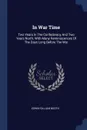 In War Time. Two Years In The Confederacy And Two Years North. With Many Reminiscences Of The Days Long Before The War - Edwin Gilliam Booth