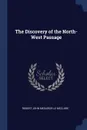 The Discovery of the North-West Passage - Robert John Mesurier Le McClure