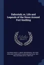 Dahcotah; or, Life and Legends of the Sioux Around Fort Snelling - Mary H. 1818-1887 Eastman, Caroline M. 1801-1864 Kirkland, Seth Eastman