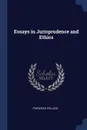 Essays in Jurisprudence and Ethics - Frederick Pollock