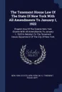 The Tenement House Law Of The State Of New York With All Amendments To January 1, 1922. Chapter Xixa Of The Greater New York Charter With All Amendments To January 1, 1922 In Relation To The Tenement House Department Of The City Of New York - New York (State)