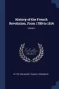 History of the French Revolution, From 1789 to 1814; Volume 2 - M 1796-1884 Mignet, Samuel Drummond