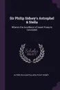 Sir Philip Sidney's Astrophel & Stella. Wherein the Excellence of Sweet Poesy Is Concluded - Alfred William Pollard, Philip Sidney