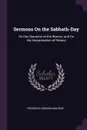 Sermons On the Sabbath-Day. On the Character of the Warrior, and On the Interpretation of History - Frederick Denison Maurice