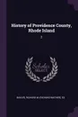 History of Providence County, Rhode Island. 2 - Richard M. ed Bayles