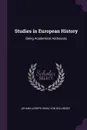 Studies in European History. Being Academical Addresses - Johann Joseph Ignaz von Döllinger
