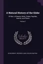 A Natural History of the Globe. Of Man, of Beasts, Birds, Fishes, Reptiles, Insects, and Plants; Volume 1 - John Wright, Georges Louis Leclerc Buffon