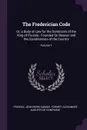 The Frederician Code. Or, a Body of Law for the Dominions of the King of Prussia : Founded On Reason and the Constitutions of the Country; Volume 1 - Prussia, Jean-Henri-Samuel Formey, Alexandre Auguste De Compagne