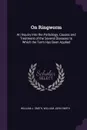 On Ringworm. An Inquiry Into the Pathology, Causes and Treatment of the Several Diseases to Which the Term Has Been Applied - William J. Smith, William John Smith