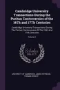 Cambridge University Transactions During the Puritan Controversies of the 16Th and 17Th Centuries. Cambridge University Transactions During The Puritan Controversies Of The 16th And 17th Centuries; Volume 2 - James Heywood, Thomas Wright