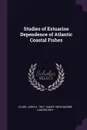 Studies of Estuarine Dependence of Atlantic Coastal Fishes - John R. Clark, Sandy Hook Marine Laboratory