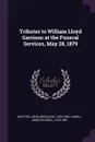 Tributes to William Lloyd Garrison at the Funeral Services, May 28, 1879 - John Greenleaf Whittier, James Russell Lowell