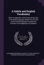 A Galick and English Vocabulary. With an Appendix of the Terms of Divinity in the Said Language. Written for the Use of the Charity-Schools Founded and Endued in the Highlands of Scotland - Alexander MacDonald