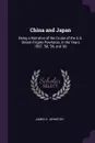 China and Japan. Being a Narrative of the Cruise of the U.S. Steam-Frigate Powhatan, in the Years 1857, '58, '59, and '60 - James D. Johnston