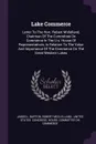 Lake Commerce. Letter To The Hon. Robert M'clelland, Chairman Of The Committee On Commerce In The U.s. House Of Representatives, In Relation To The Value And Importance Of The Commerce On The Great Western Lakes - James L. Barton, Robert McClelland