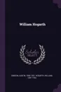 William Hogarth - Austin Dobson, William Hogarth