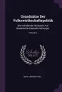 Grundsatze Der Volkswirthschaftspolitik. Mit Anhaltender Rucksicht Auf Bestehende Staatseinrichtungen; Volume 2 - Karl Heinrich Rau