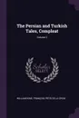 The Persian and Turkish Tales, Compleat; Volume 2 - William King, François Pétis De La Croix