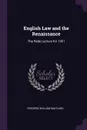 English Law and the Renaissance. The Rede Lecture for 1901 - Frederic William Maitland