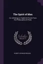 The Spirit of Man. An Anthology in English & French From the Philosophers & Poets - Robert Seymour Bridges