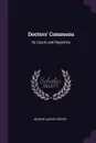 Doctors' Commons. Its Courts and Registries - George Jarvis Foster