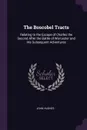 The Boscobel Tracts. Relating to the Escape of Charles the Second After the Battle of Worcester and His Subsequent Adventures - John Hughes