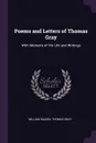 Poems and Letters of Thomas Gray. With Memoirs of His Life and Writings - William Mason, Thomas Gray