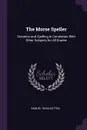 The Morse Speller. Dictation and Spelling in Correlation With Other Subjects for All Grades - Samuel Train Dutton